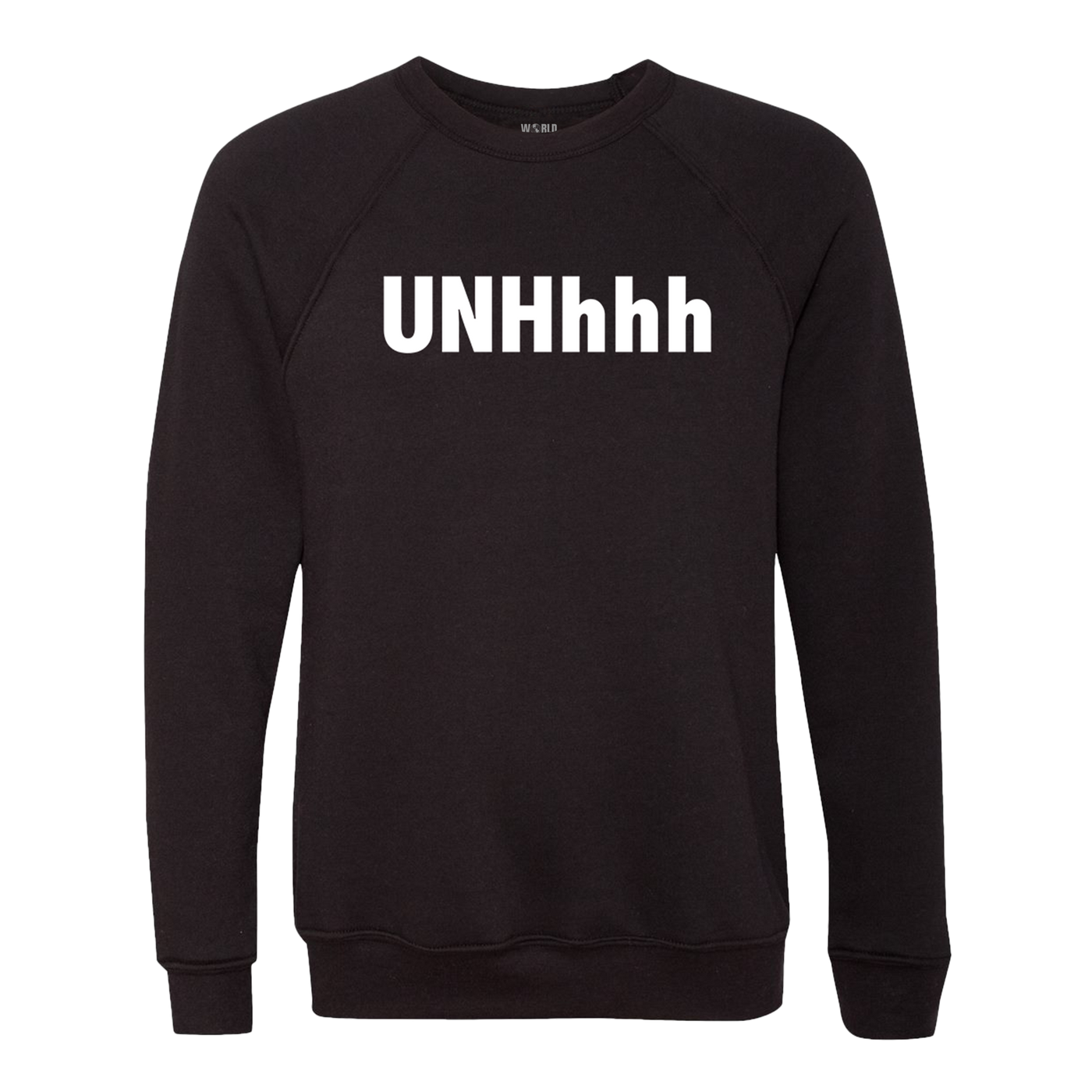 UNHhhh Crew Neck Sweatshirt