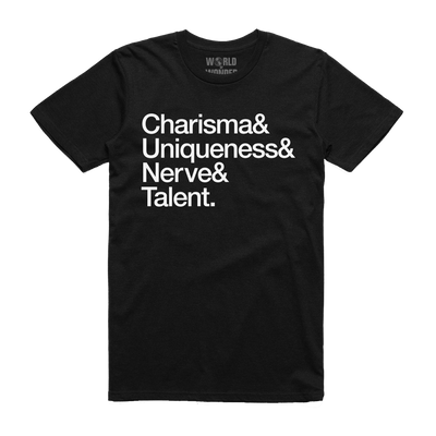 Charisma, Uniqueness, Nerve & Talent T-Shirt