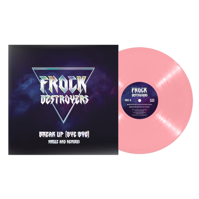 Frock Destroyers - Break Up (Bye Bye) Single and Remixes Vinyl